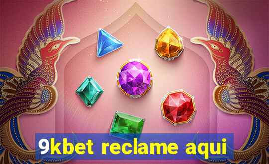 9kbet reclame aqui